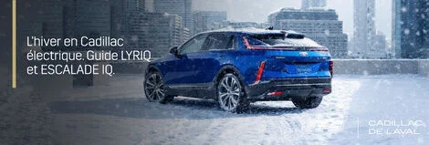 Hiver en Cadillac Électrique au Québec : le guide ultime du LYRIQ et de l&rsquo;Escalade IQ