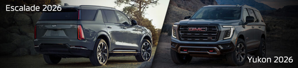 Cadillac laval blog fevrier Escalade 2026 vs GMC Yukon 2026 IMAGE3 1024x235