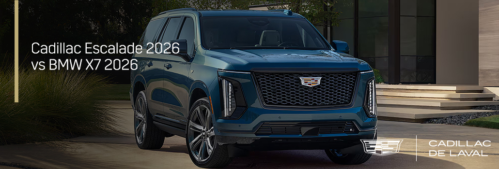 Cadillac Escalade vs BMW X7 : quel VUS pleine grandeur de luxe choisir à Laval et dans la région de Montréal