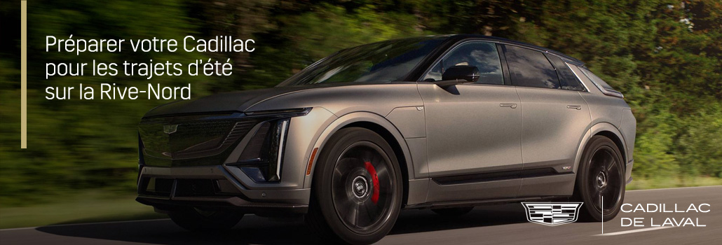Préparer votre Cadillac pour les trajets d’été sur la Rive-Nord