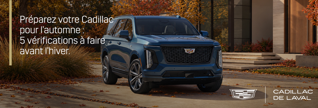 Préparer votre Cadillac pour l’automne : 5 vérifications à faire avant l’hiver